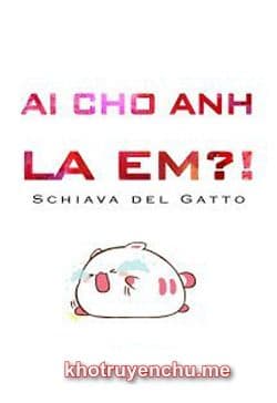 Ai Cho Anh Mắng Em?!