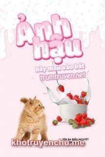 Ảnh Hậu Hãy Mau Vào Bát!