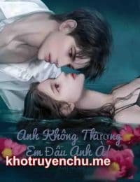 Anh Không Thương Em Đâu Anh À!