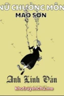 Nữ Chưởng Môn Mao Sơn: Anh Nhi Oán