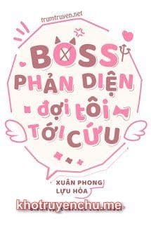 Boss Phản Diện Đợi Tôi Tới Cứu - Khương Vũ