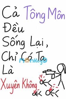 Cả Tông Môn Đều Sống Lại, Chỉ Có Ta Là Xuyên Không