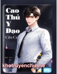 Cao Thủ Y Đạo - Y Đạo Truyền Thừa - Trần Vũ (FULL)