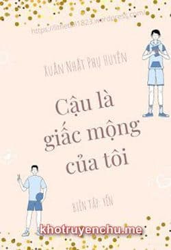 Cậu Là Giấc Mộng Của Tôi
