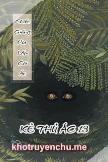 Chiếc Giếng Vùi Lấp Cái Ác - Kẻ Thủ Ác 13