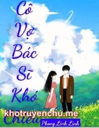 Cô Vợ Bác Sĩ Khó Chiều