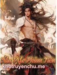 Cửu Vực Phàm Tiên - Phương Trần (FULL)