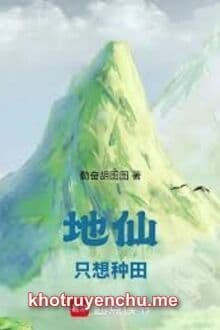 Địa Tiên Chỉ Muốn Làm Ruộng
