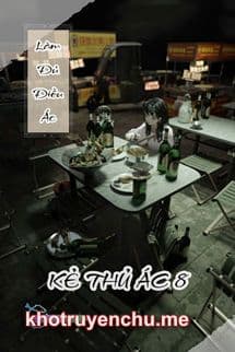 Điều Ác Làm Đủ - Kẻ Thủ Ác 8