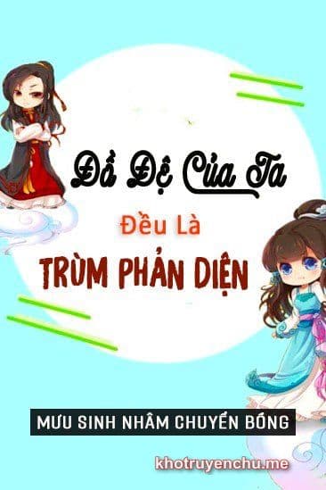 Đồ Đệ Của Ta Đều Là Trùm Phản Diện