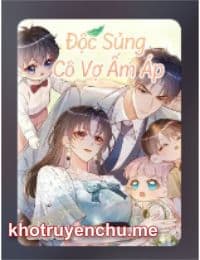 Độc Sủng Cô Vợ Ấm Áp - Trịnh Giai Yên