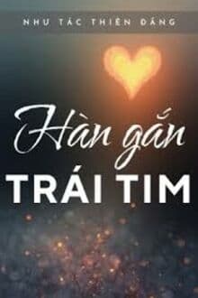 Hàn Gắn Trái Tim