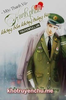 Hạnh Phúc, Không Bắn Không Trúng Bia!