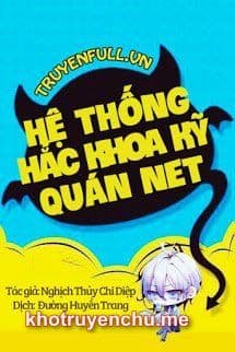 Hệ Thống Hắc Khoa Kỹ Quán Nét - Tác giả: Nghịch Thủy Chi Diệp