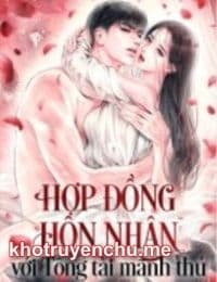 Hợp đồng hôn nhân với tổng tài mãnh thú