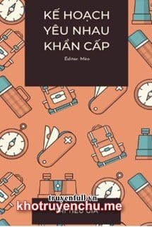 Kế Hoạch Yêu Nhau Khẩn Cấp - Dung Hạc
