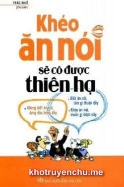 Khéo Ăn Nói Sẽ Có Được Thiên Hạ