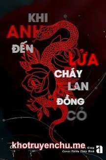 Khi Anh Đến Lửa Cháy Lan Đồng Cỏ