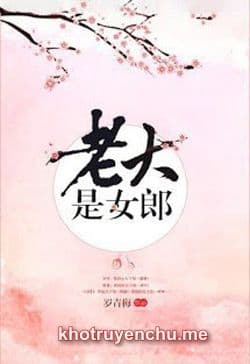 Lão Đại Là Nữ Lang