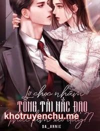 Lỡ Chọc Nhằm Tổng Tài Hắc Đạo Phải Làm Sao Đây?