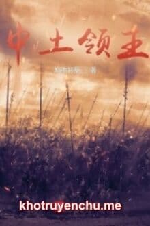 Ma Giới: Trung Thổ Lĩnh Chủ
