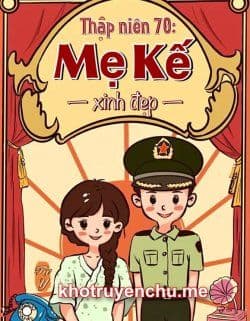 Thập Niên 70: Mẹ Kế Xinh Đẹp
