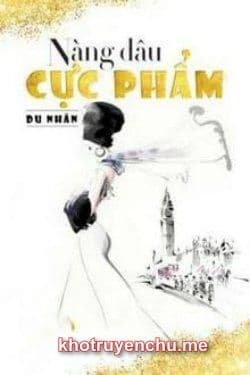 Nàng Dâu Cực Phẩm - Truyện Chữ