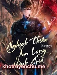 Nghịch Thiên Ám Long Hành Giả - Phương Thiên