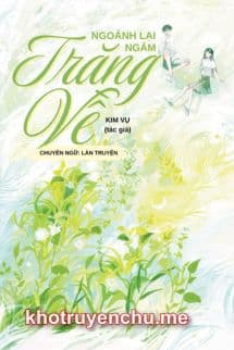 Ngoảnh Lại Ngắm Trăng Về - Kim Vụ