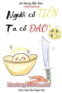 Ngươi Có Tiền, Ta Có Đao