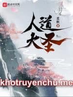 Nhân Đạo Đại Thánh - Truyện Chữ