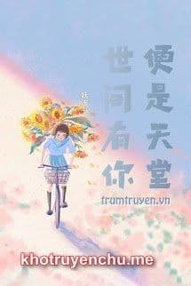 Nơi Nào Có Em Nơi Đó Là Thiên Đường - Cố Trường An