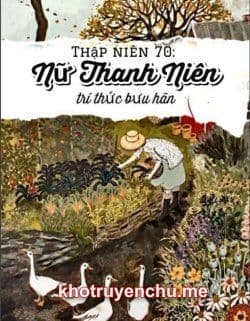 Thập Niên 70: Nữ Thanh Niên Trí Thức Bưu Hãn