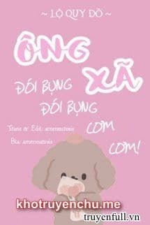 Ông Xã, Đói Bụng, Đói Bụng, Cơm Cơm