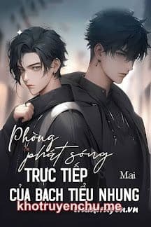 Phòng Phát Sóng Trực Tiếp Của Bạch Tiểu Nhung
