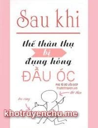 Sau Khi Thế Thân Thụ Bị Đụng Hỏng Đầu Óc