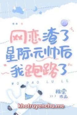 Sau Khi Trap Nguyên Soái Trong Game Tôi Bỏ Trốn