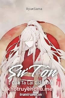Sư Tôn Của Ta Lại Giận Dỗi Rồi!!!