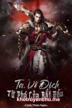 Ta Vô Địch Từ Phá Của Bắt Đầu