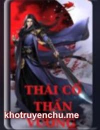 Thái Cổ Thần Vương - Tần Vấn Thiên (FULL)