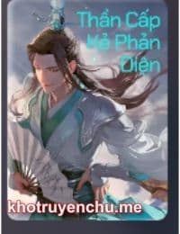 Thần Cấp Kẻ Phản Diện - La Hồng (FULL)