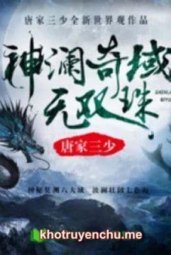 Thần Lan Kỳ Vực Vô Song Châu - Truyện Chữ