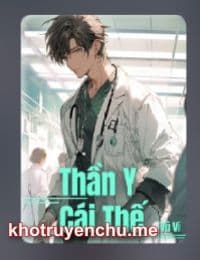 Thần Y Cái Thế - Khương Tường (FULL)