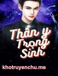 Thần Y Trọng Sinh - Mạc Phàm (FULL)