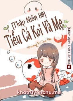 Thập Niên 80 Tiểu Cá Koi Và Mẹ