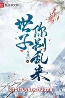 Thế Tử Ngươi Chớ Làm Loạn