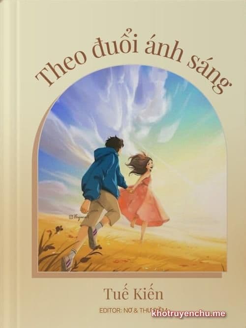 Theo Đuổi Ánh Sáng (Tuế Kiến)