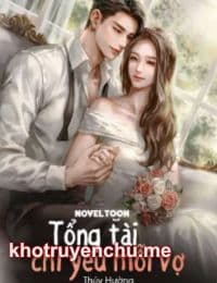 Tổng Tài Chỉ Yêu Mỗi Vợ - Tô Hy