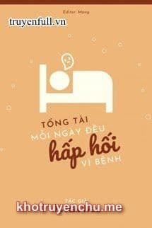 Tổng Tài Mỗi Ngày Đều Hấp Hối Vì Bệnh