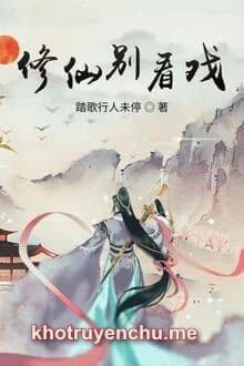 Tu Tiên Đừng Xem Diễn